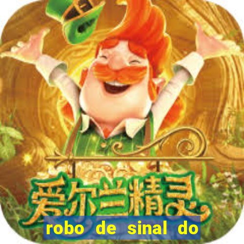 robo de sinal do fortune tiger